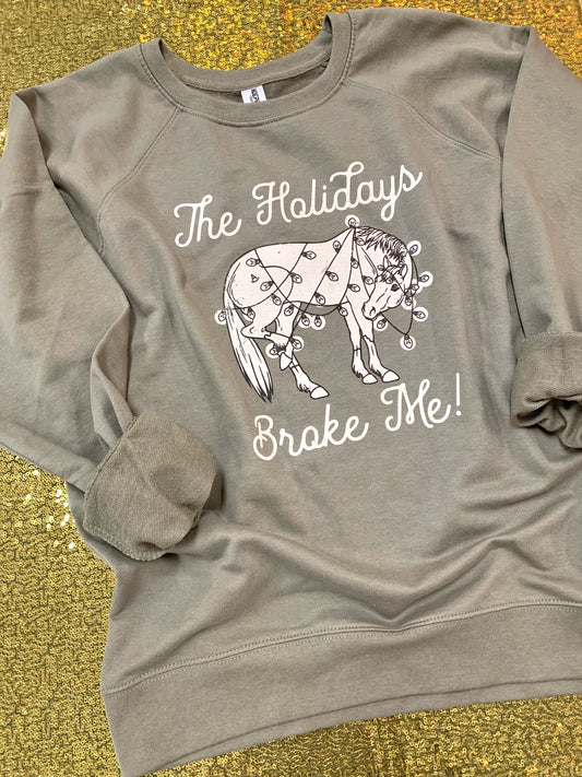 The Holidays Broke Me lightweight sweatshirt