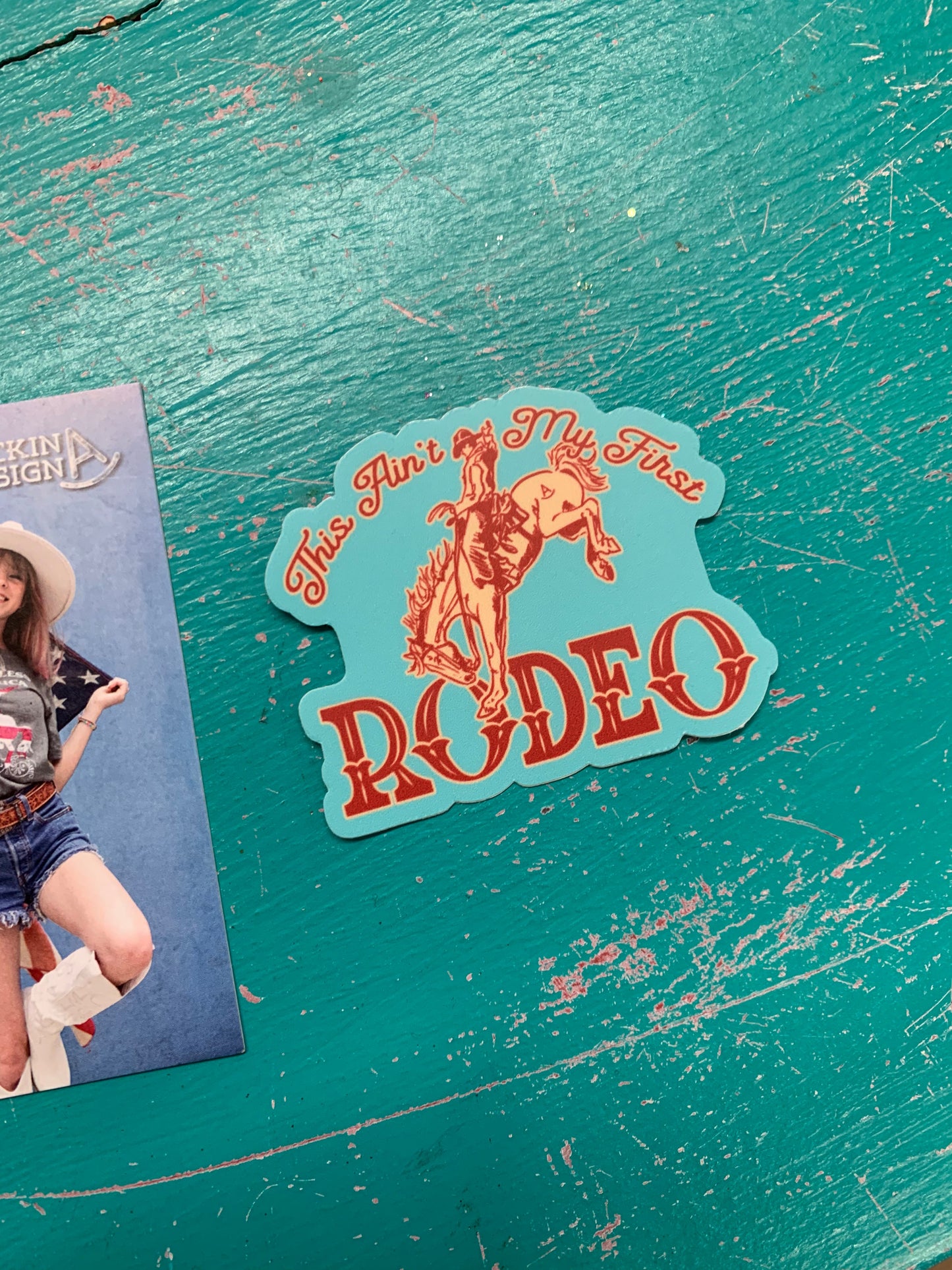 This Ain't My First Rodeo sticker